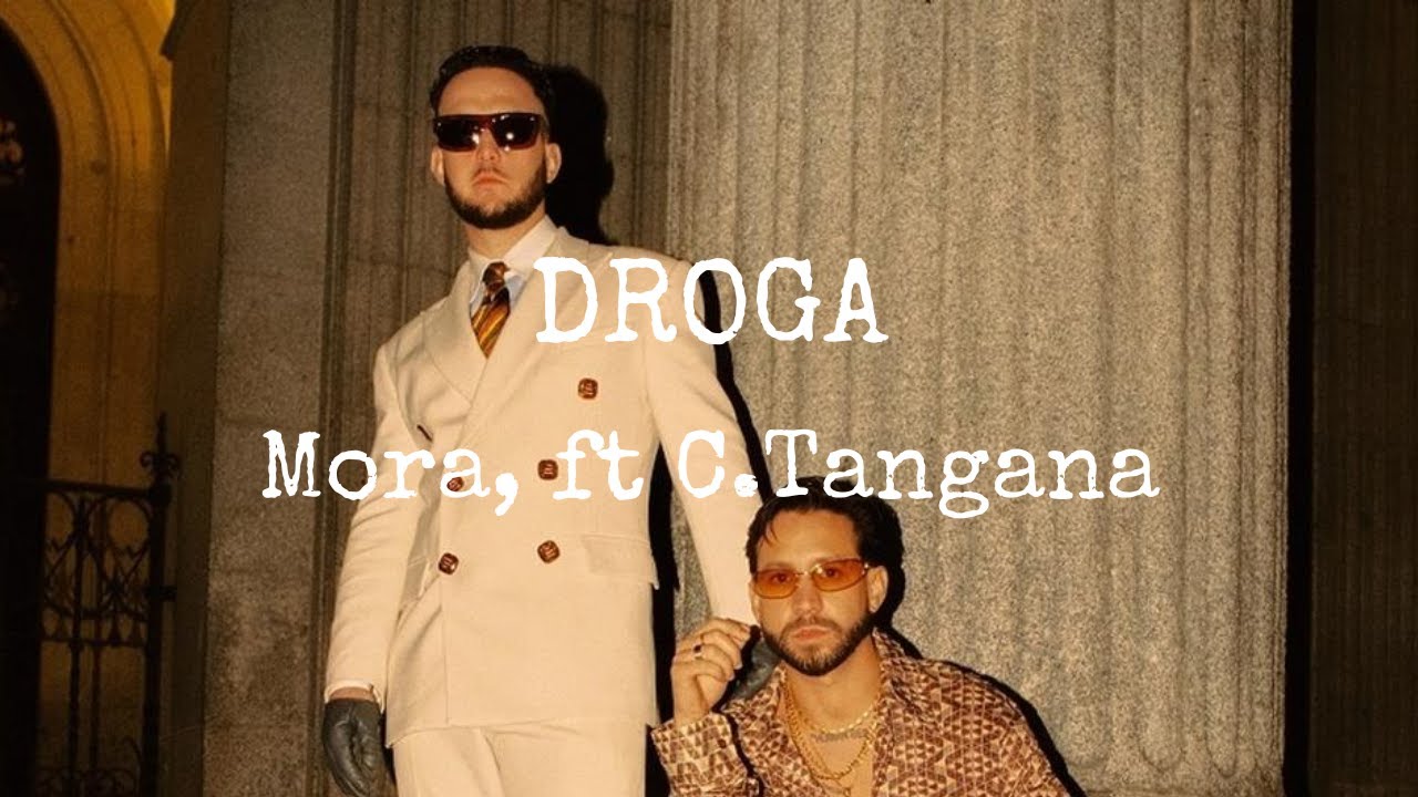 Mora, ft C.Tangana - DROGA (Letra)