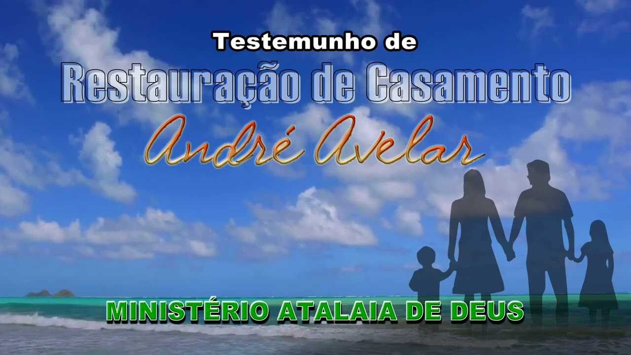 TESTEMUNHO DE CASAMENTO RESTAURADO - André Avelar