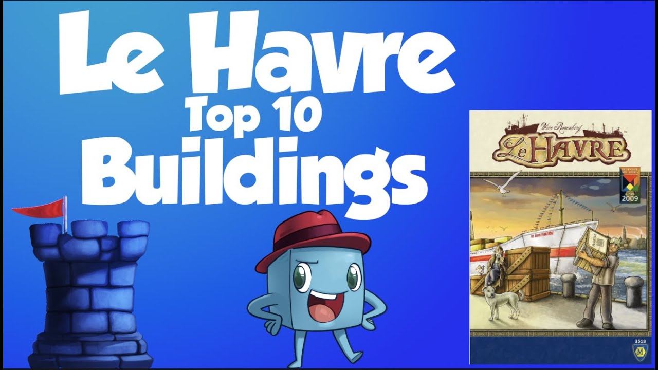 Top 10 Le Havre Buildings - with Tom Vasel