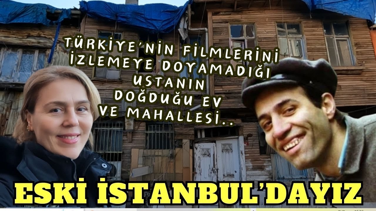 KEMAL SUNAL'IN DOĞUP BÜYÜDÜĞÜ SEMT NE DURUMDA? ESKİ İSTANBUL'DAN ESİNTİLER...