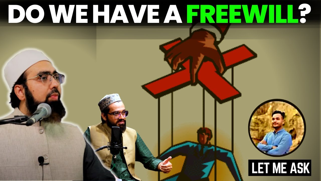 Do we have a freewill? | Dr. ‏Mufti Yasir Nadeem Al Wajidi