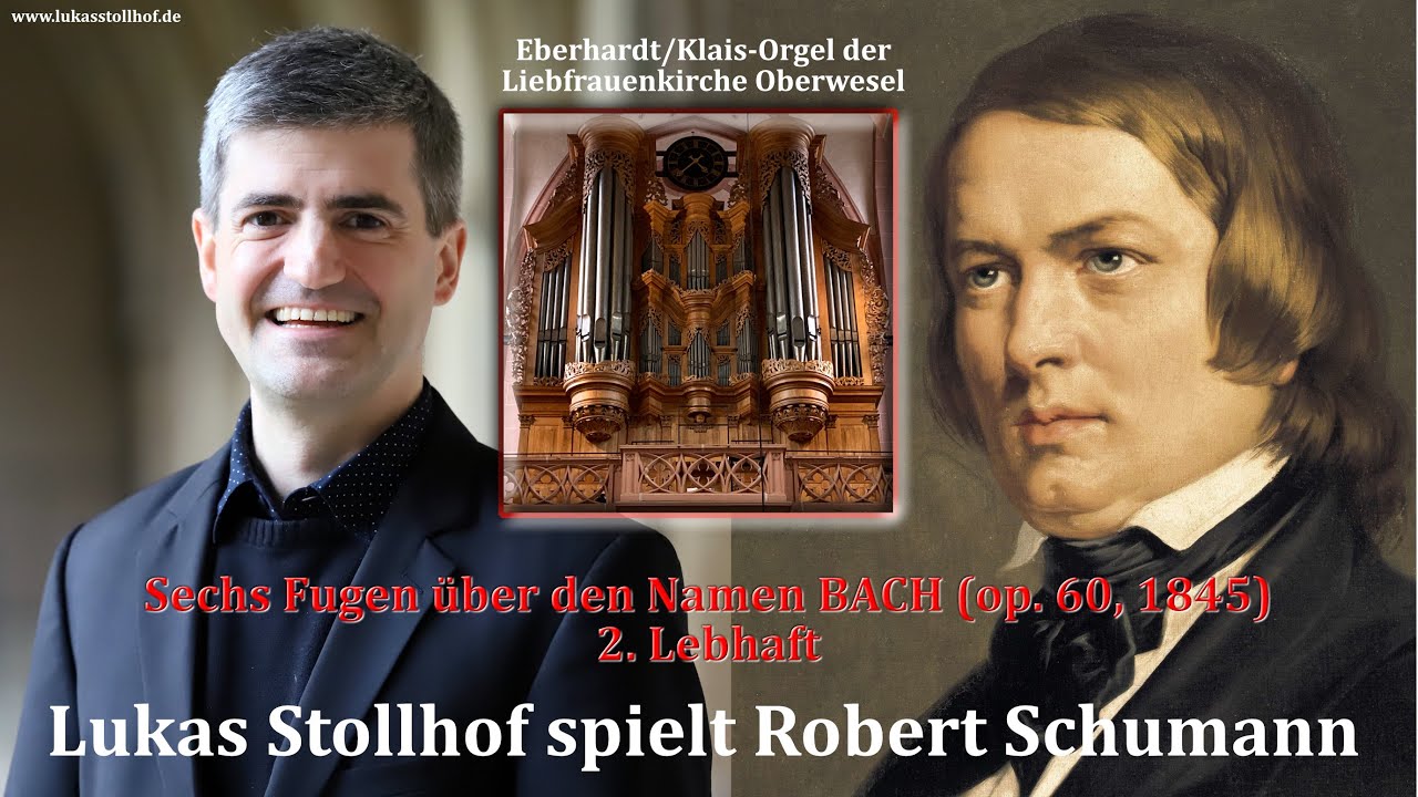 Robert Schumann: BACH Fugen op. 60: 2. Lebhaft (Lukas Stollhof, Liebfrauenkirche Oberwesel 2025)
