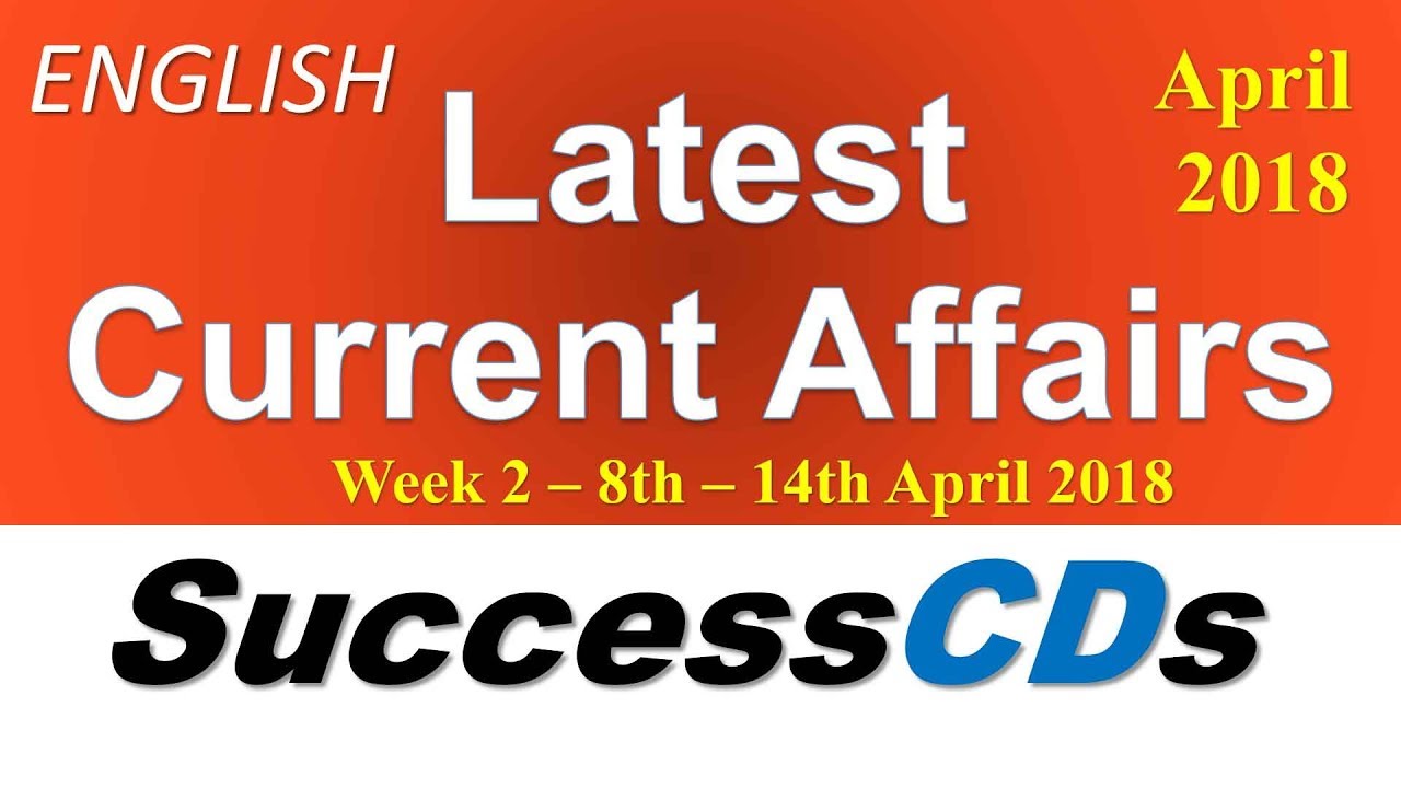 Latest GK April 2018 8 to 14 in English - Latest Current Affairs | General Knowledge 2018