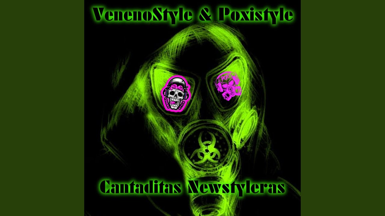 VenenoStyle & Poxistyle Cantaditas Newstyleras