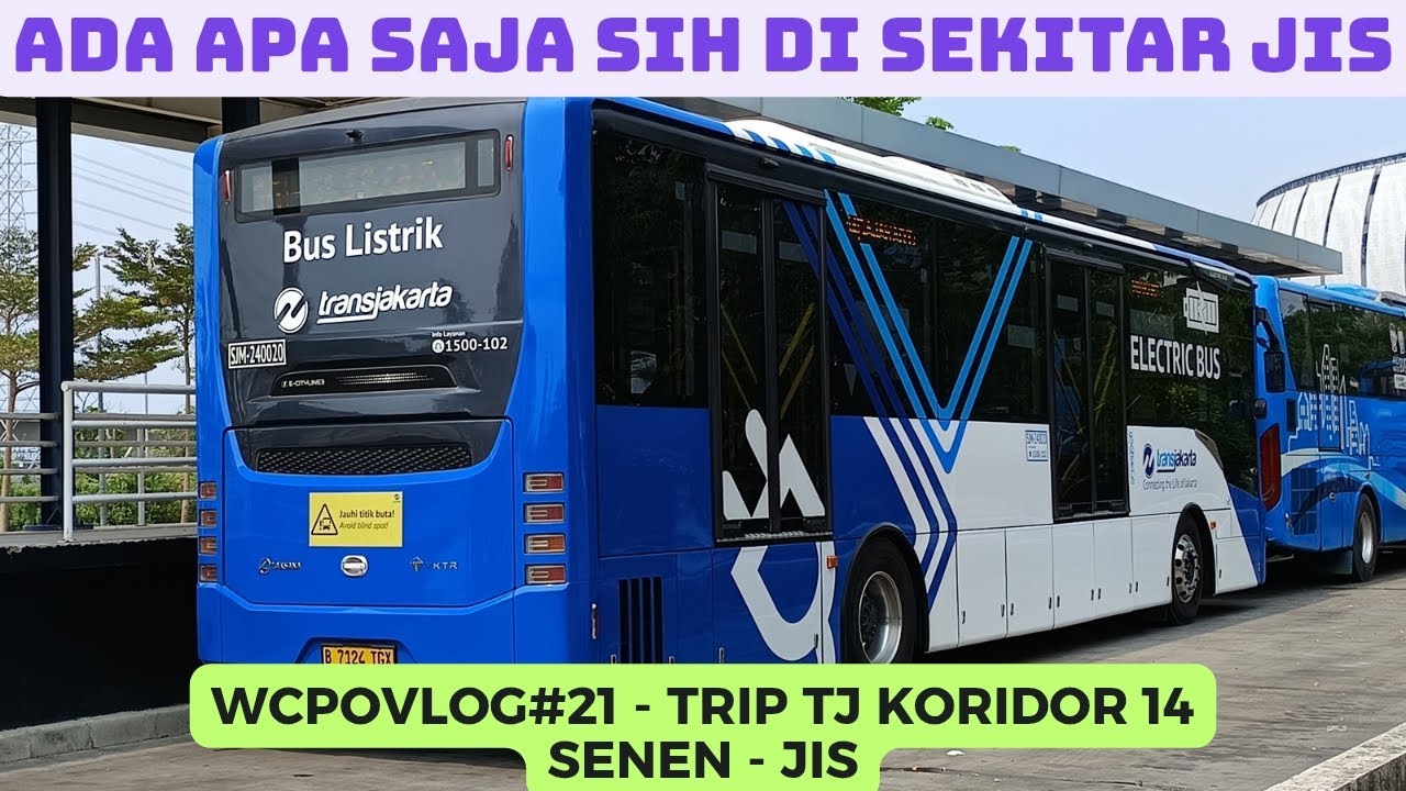 WCPOVlog#21 | FULL TRIP TRANSJAKARTA KORIDOR 14 SENEN - JIS | KORIDOR UTAMA TERPENDEK DAN TERBARU