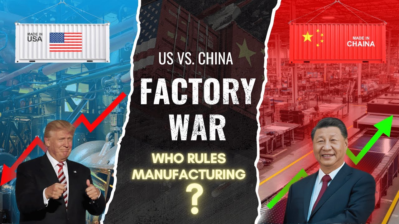 The Factory War: US vs China&rsquo;s Race for Global Manufacturing Power