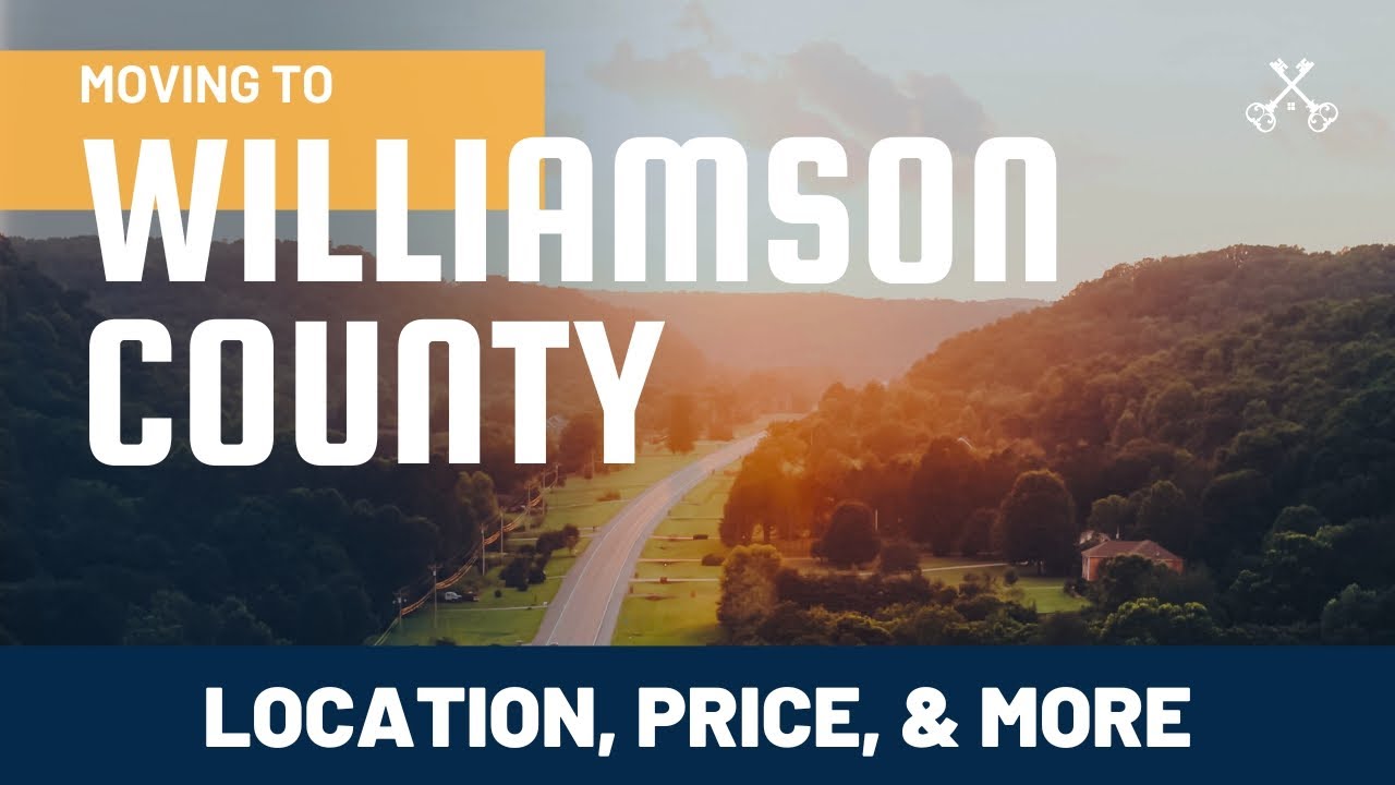 Williamson County, TN | WHAT TO KNOW IF YOU'RE THINKING ABOUT MAKING A MOVE [ 2023]