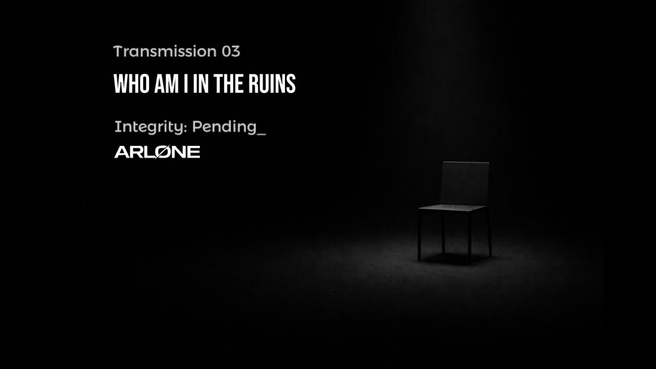 ARLONE – Who Am I in the Ruins | Transmission 03 (Lyric Video)