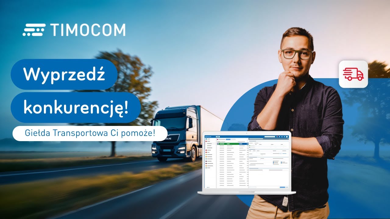 Jaką przewagę konkurencyjną daje Giełda Transportowa TIMOCOM?
