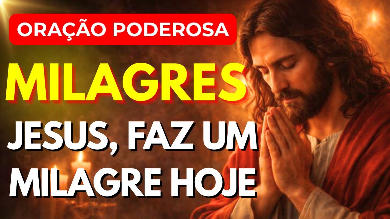 ORAÇÃO MILAGROSA PARA QUEM PRECISA DE MILAGRES URGENTE