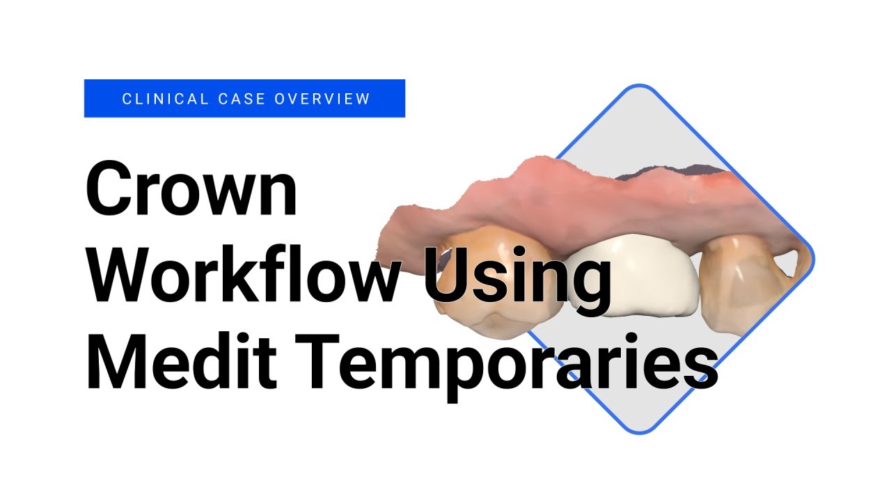 Crown Workflow Using Medit Temporaries