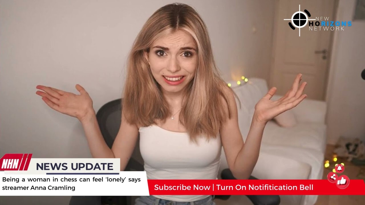 The Loneliness Of Being A Woman In Chess: Streamer Anna Cramling Shares Harsh Truths