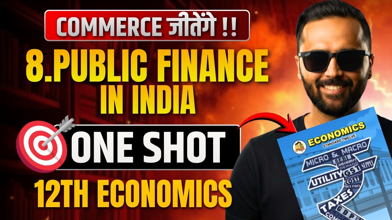 8.Public Finance in India | ONE SHOT | 12th Economics | Commerce जीतेंगे !!