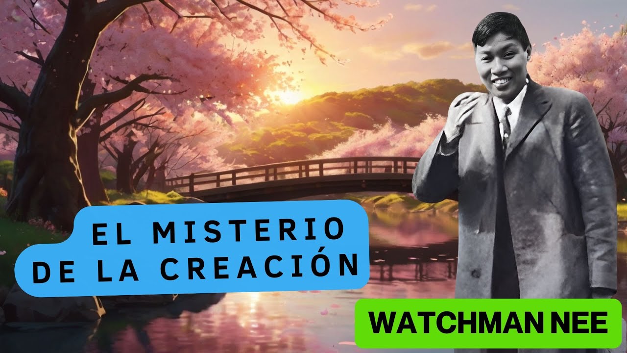 (WATCHMAN NEE) EL MISTERIO DE LA CREACIÓN 🟡 (AUDIO LIBRO)