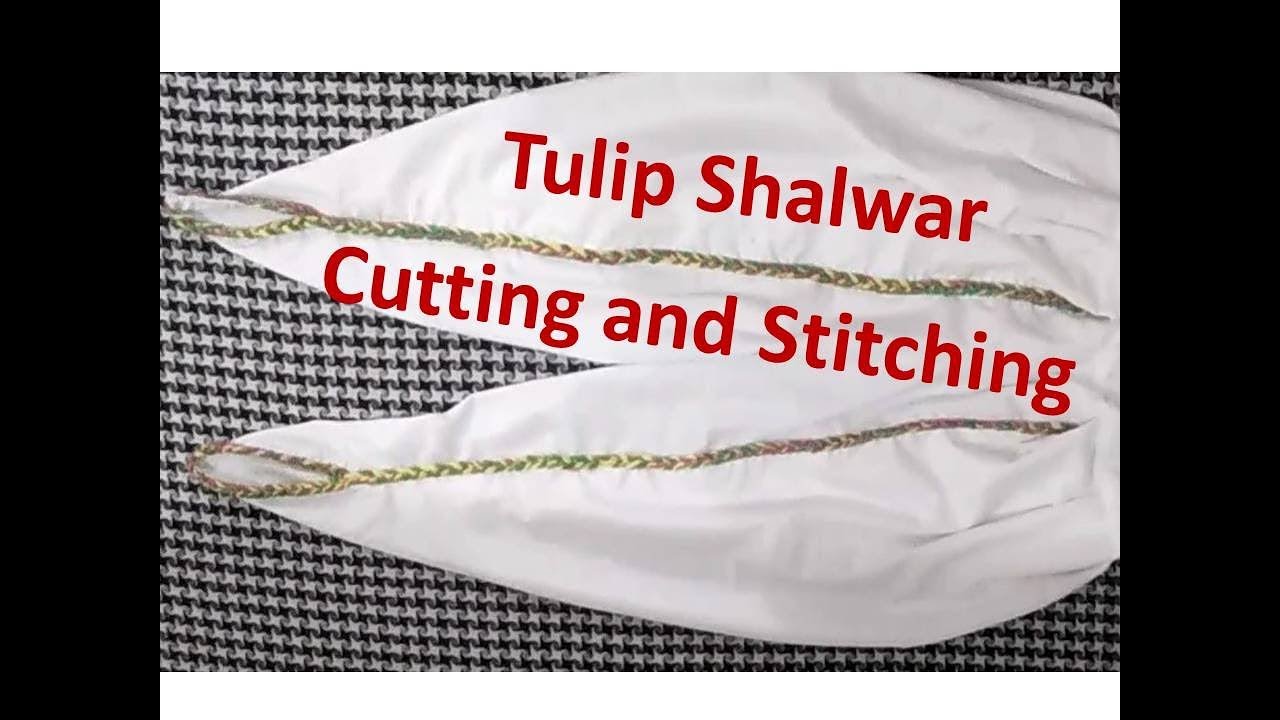 Tulip Shalwar / Tulip Trouser Cutting and Stitching