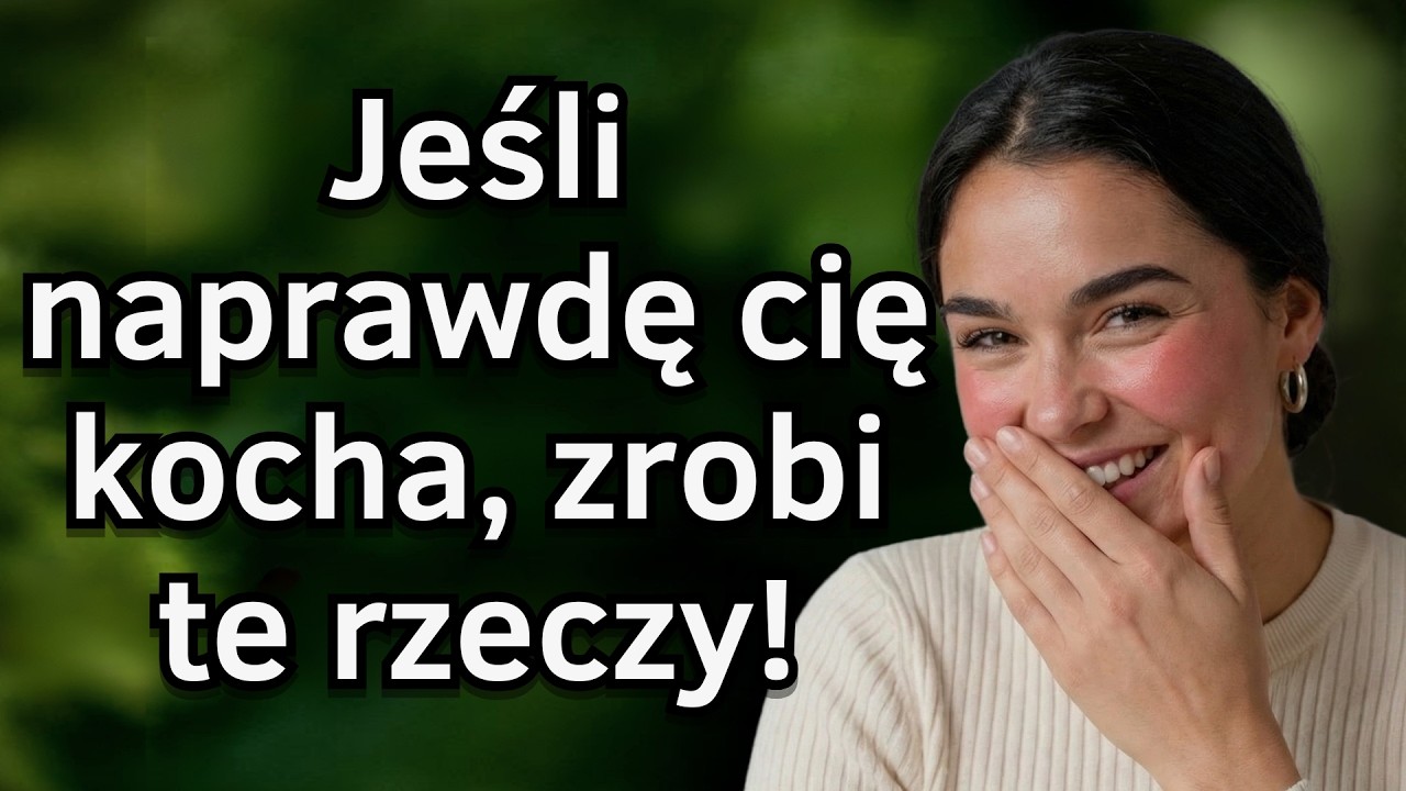 7 rzeczy, kt&oacute;re kobieta robi, gdy naprawdę Cię kocha (oznaki prawdziwej miłości)