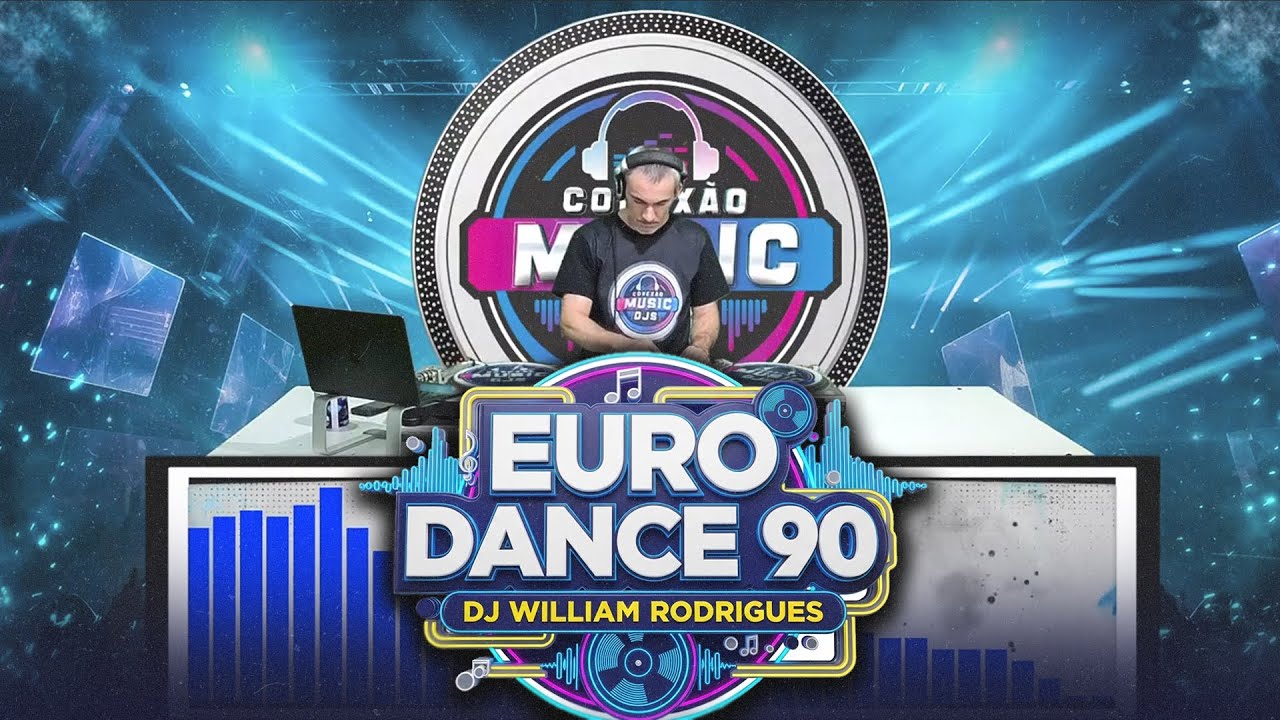 CONEXÃO MUSIC DJS / DJ WILLIAM RODRIGUES / SET EURO DANCE
