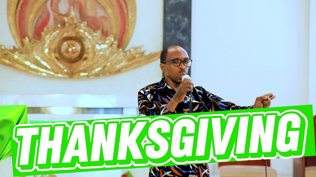 THANKSGIVING By Mr. Richard Asiimwe