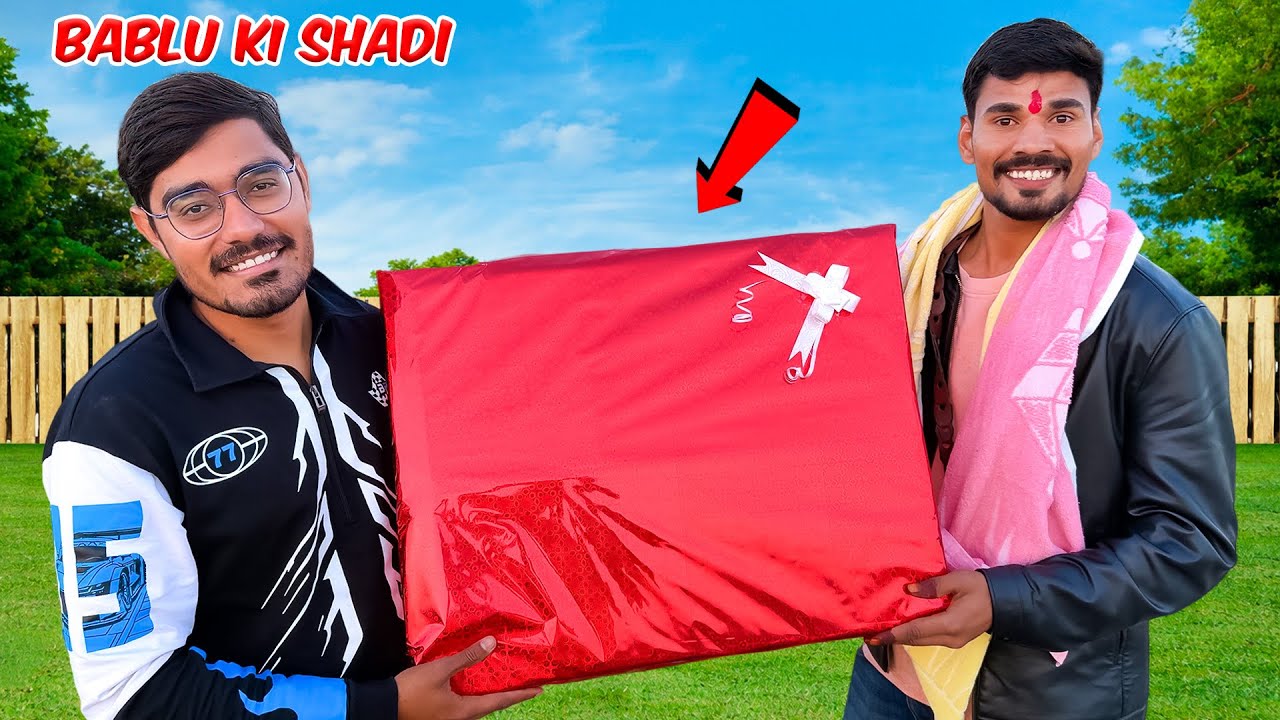 Bablu Ki Shadi Se Ka Pre Wedding Gift *PRANK* | बबलू की शादी में लिए मज़े 