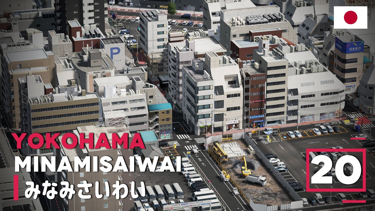 Minamisaiwai : Cities skylines : Yokohama [EP 20]