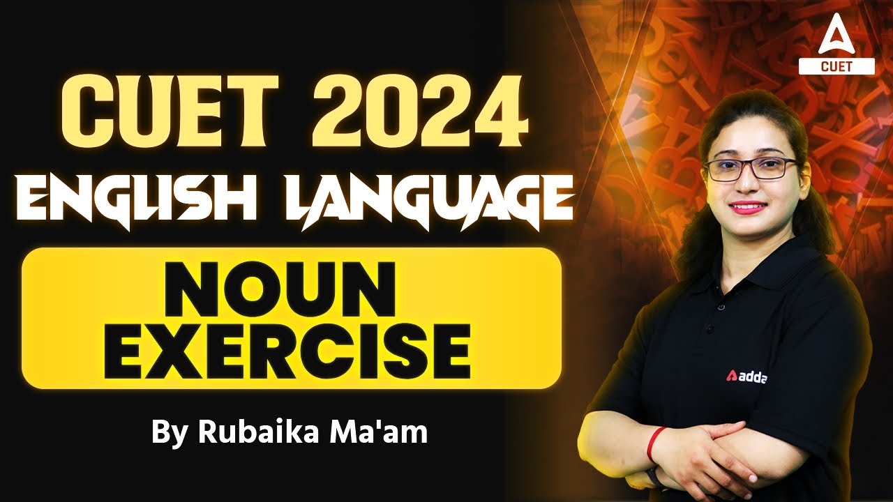 Noun Exercise for CUET 2024 English Language | By Rubaika Ma'am