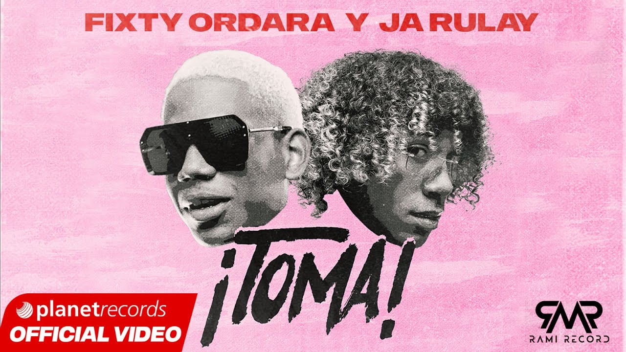 FIXTY ORDARA Y JA RULAY - Toma! (Official Video by Izzy)