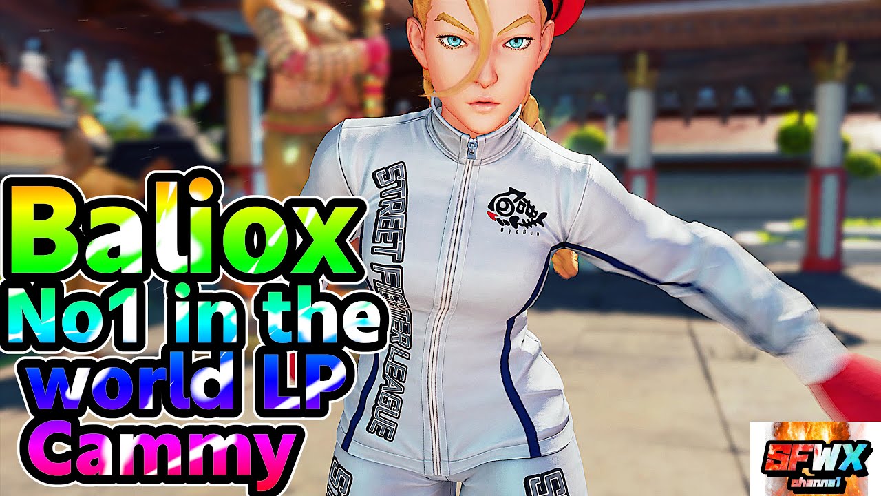Baliox  No1 in the world LP Cammy sf5  Season5 SF5 SFWX 4K  StreetFighter5 sfv sf5ce