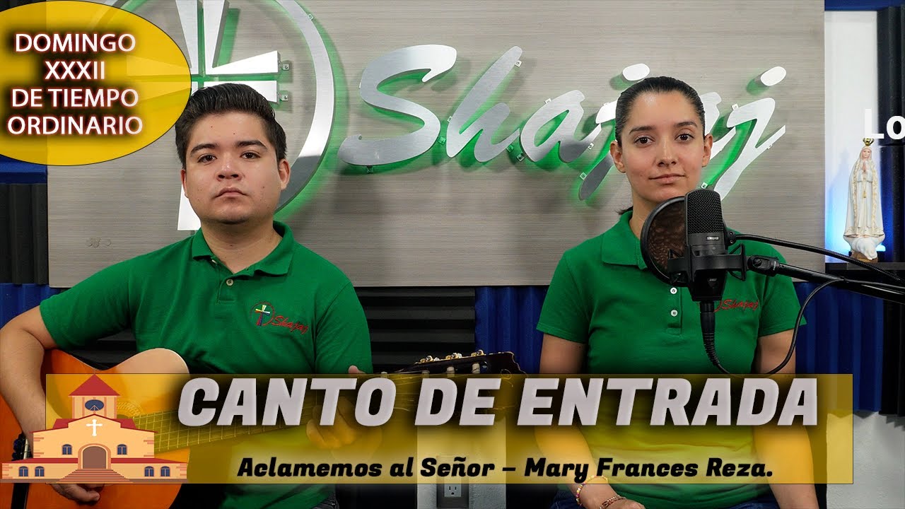 Canto De Entrada Para XXXII Domingo Ordinario Ciclo A - Aclamemos al Señor | Shajaj