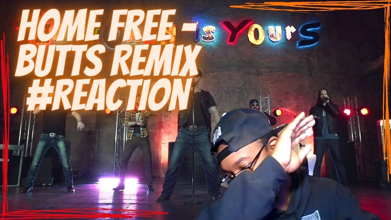 Home Free - Butts Remix #Reaction