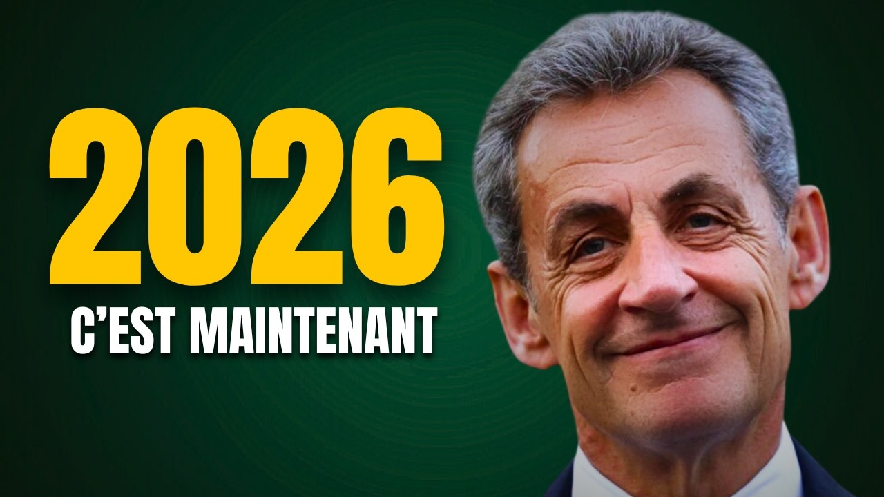 2026 commence maintenant – Écoute Sarkozy