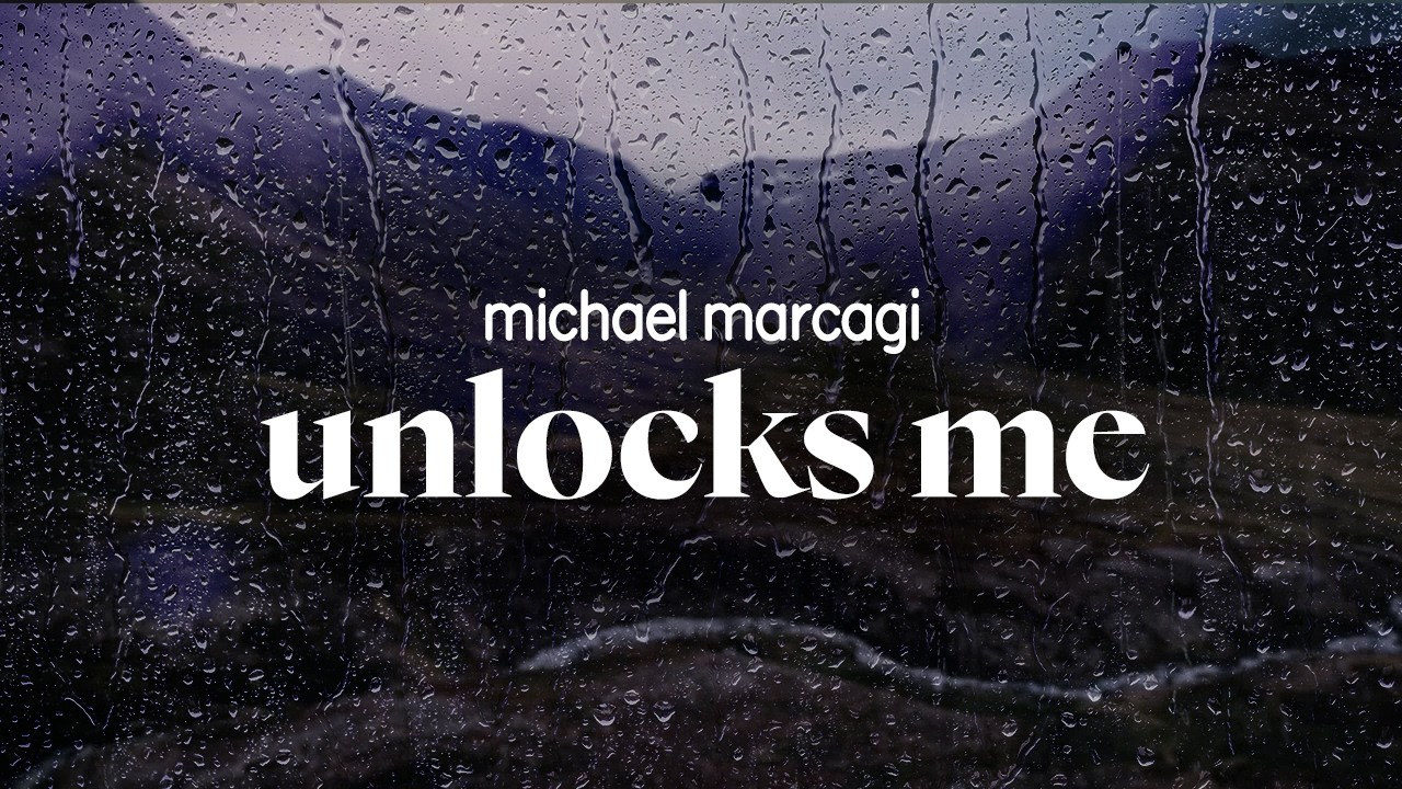 michael marcagi - unlocks me (lyrics)