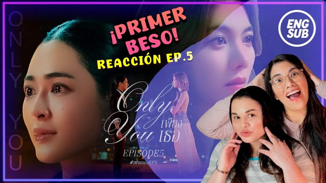 💋 ¡Primer beso! Celos, tensión y amor al límite | Only You Ep.5 | Reacción GL
