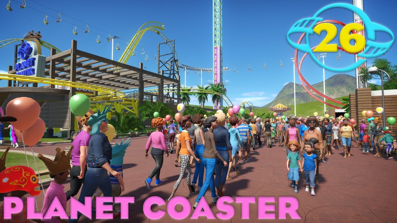 Planet Coaster - Ep. 26 - MAJOR Issues FIXED