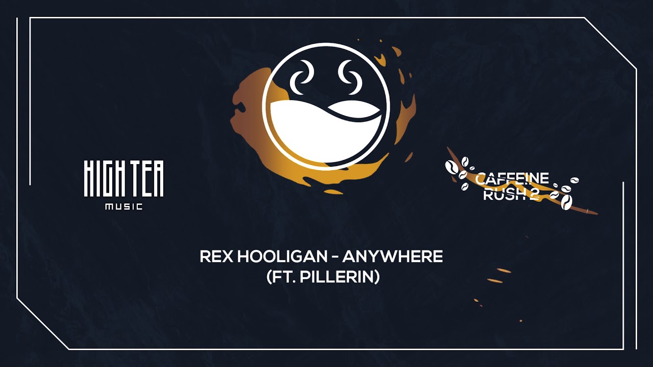Rex Hooligan - Anywhere (ft. Pillerin) [High Tea Music]