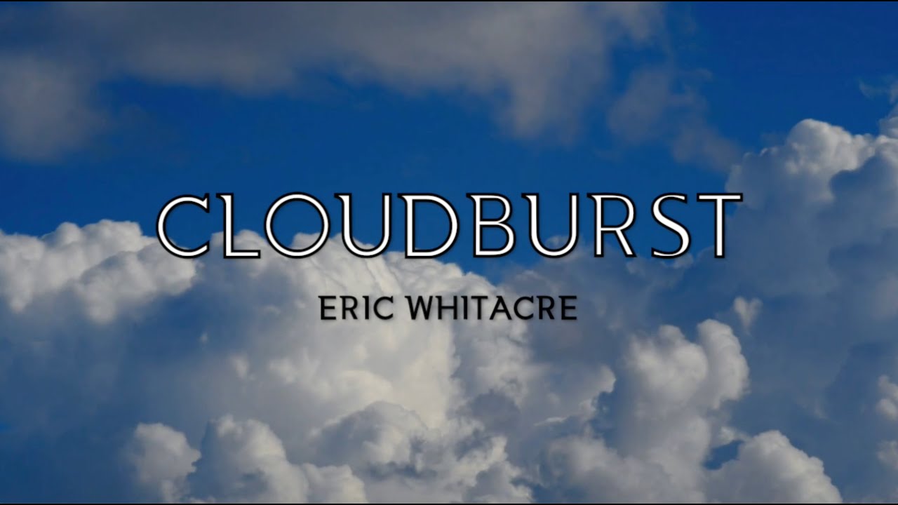 Cloudburst (Eric Whitacre)