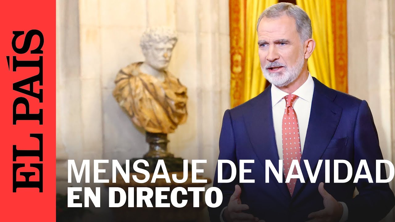 DIRECTO | El mensaje de Navidad del rey Felipe VI | EL PA&Iacute;S