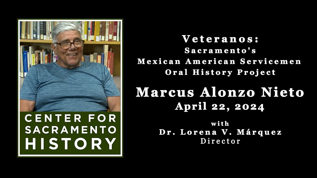 Marcus A. Nieto - Veteranos: Sacramento's Mexican American Servicemen Oral History Project