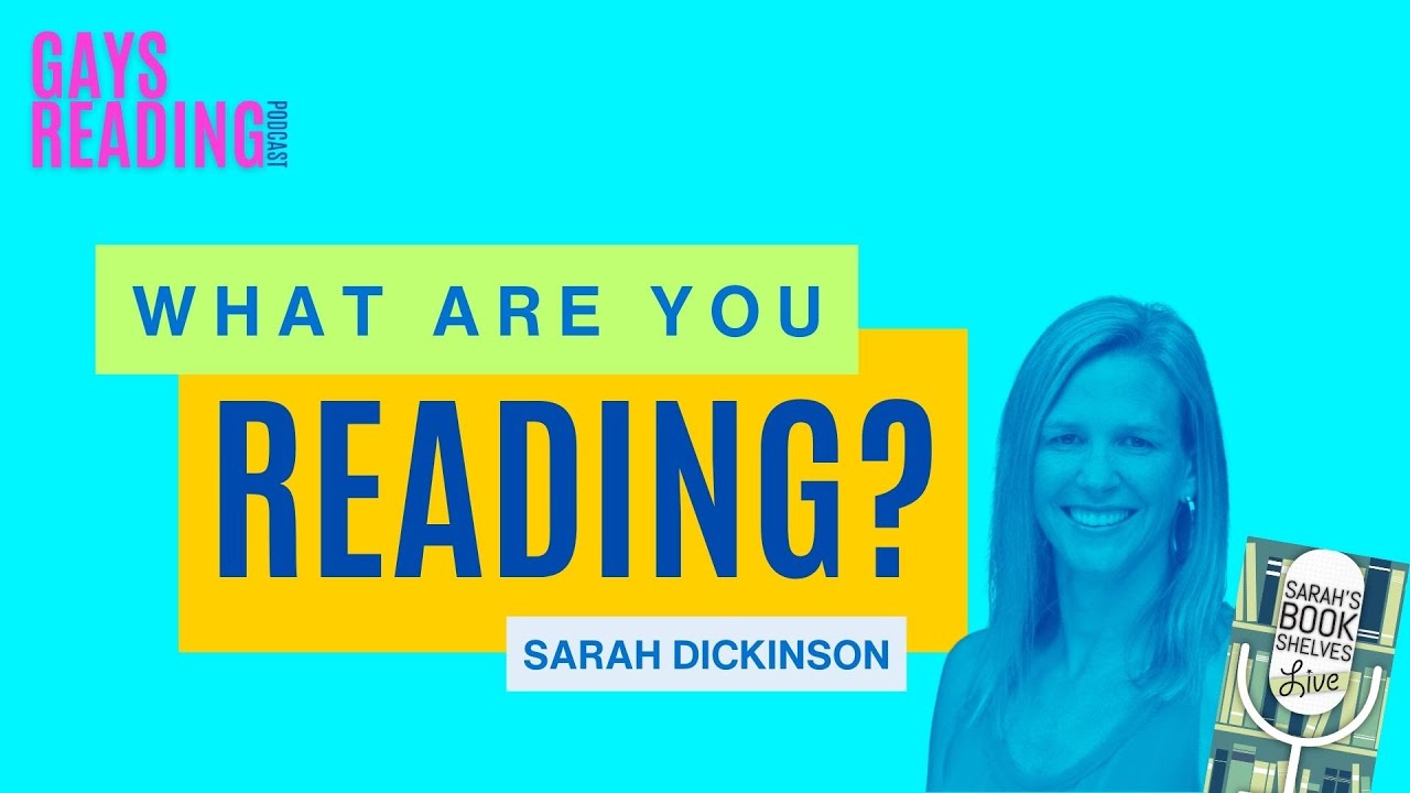 What Are You Reading? Feat. Sarah Dickinson (Sarah's Bookshelves Live)