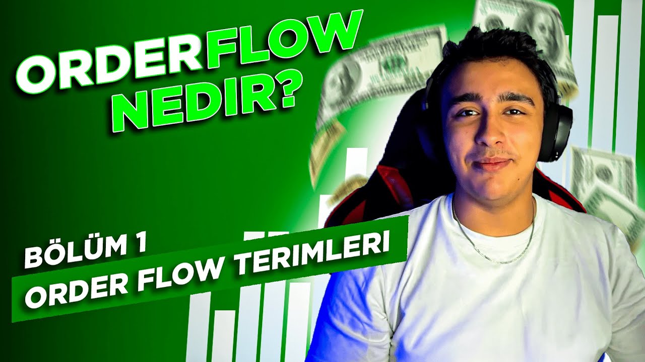 Order Flow Nedir? B&ouml;l&uuml;m #1 | Order Flow Terimleri
