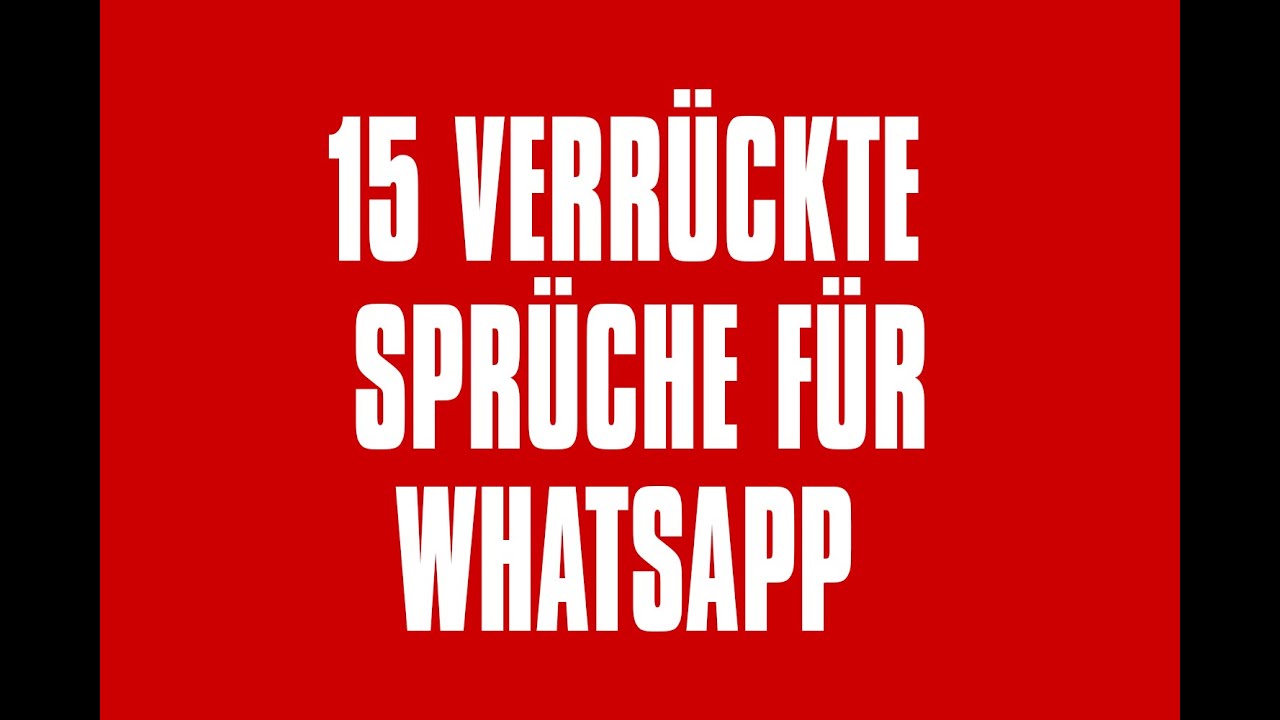 15 Verr&uuml;ckte spr&uuml;che f&uuml;r Whatsapp