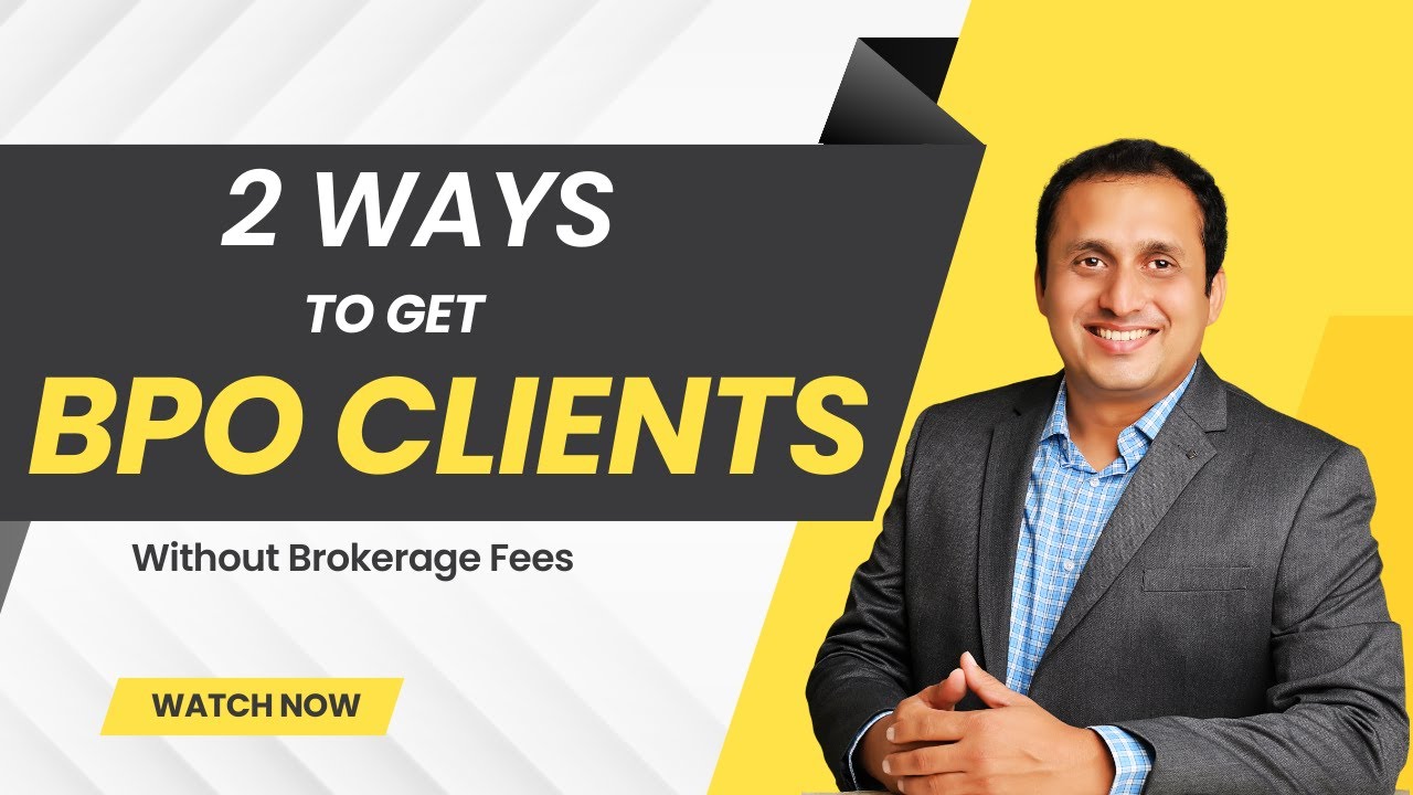 2 Ways to Get BPO Clients Without Brokerage Fees | BPO | Ameya Damle