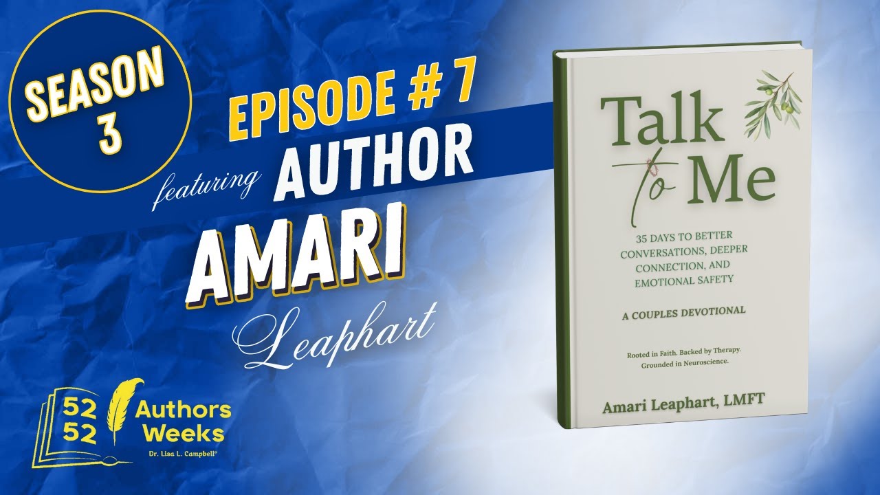 52 Authors 52 Weeks™: Episode 7: Author Amari Leaphart