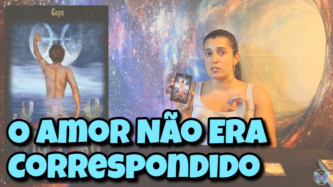 O Amor Não Era Correspondido 💗 Leitura Tarot Oráculos