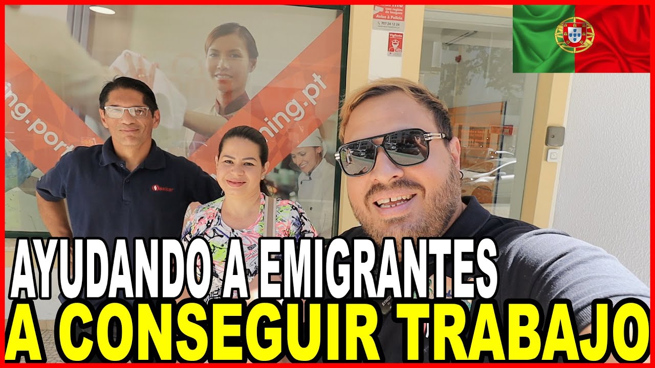 CONSIGUIENDO TRABAJOS A LOS EMIGRANTES EN PORTUGAL