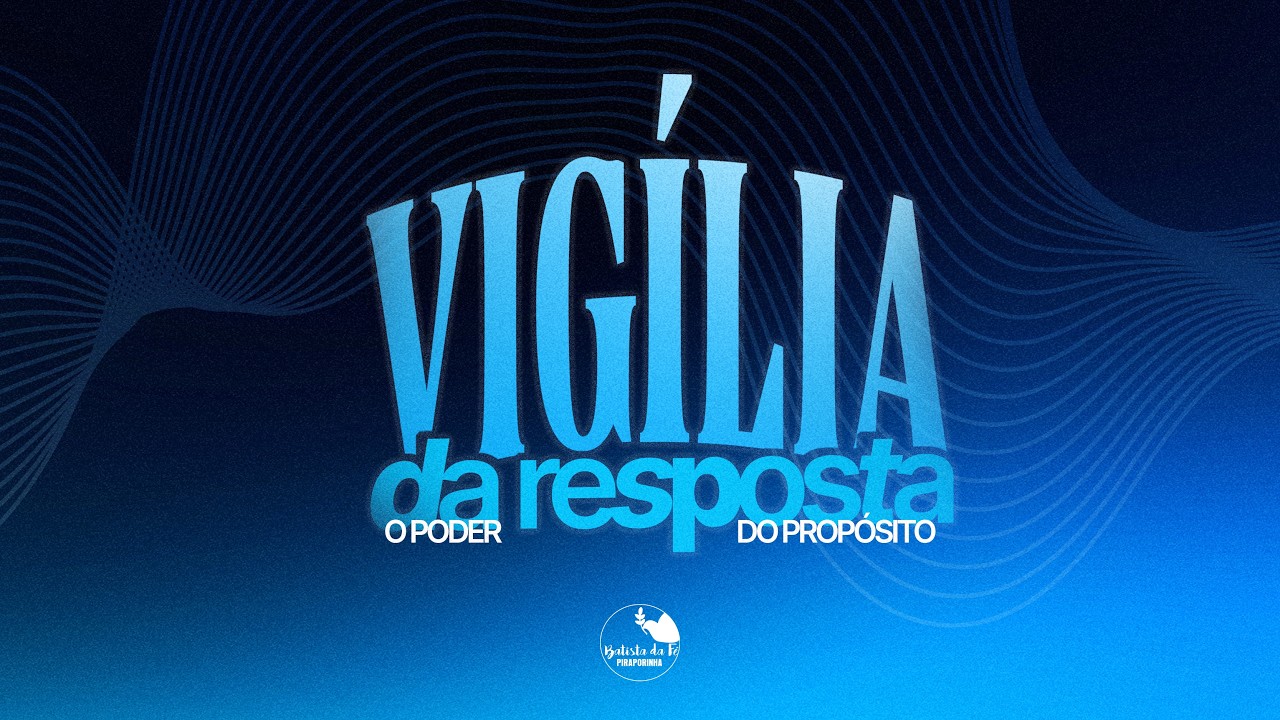 Vigília Da Resposta | O Poder Do Propósito | #IBFP