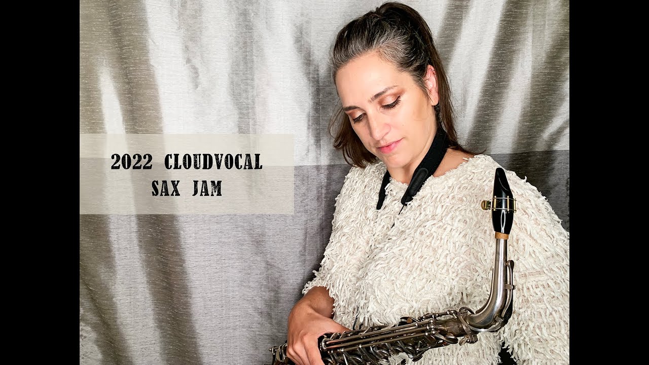 2022 Cloudvocal Sax Jam - Karin Kroch