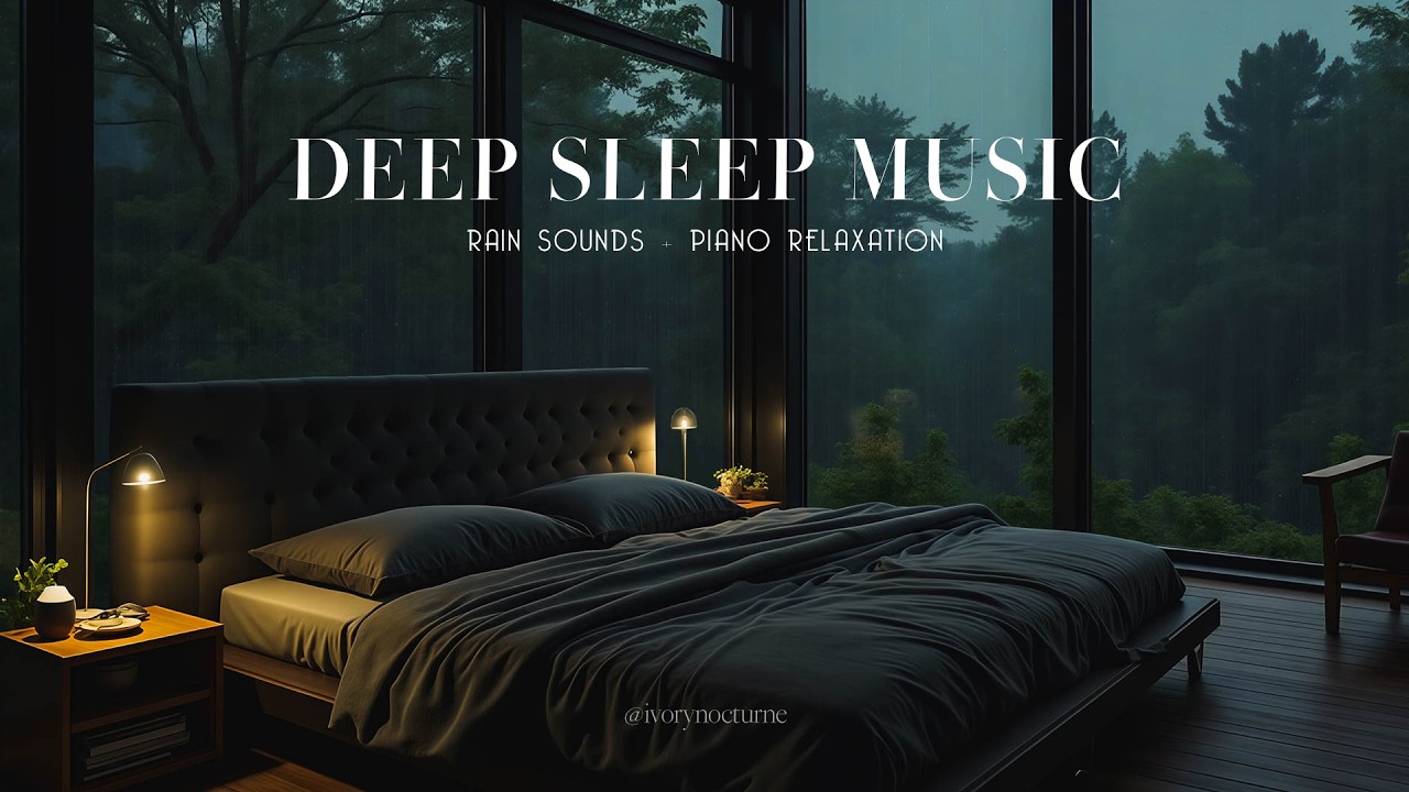 Deep Sleep Music 🎶 Relaxing Piano Music & Rain Sounds in Warm Bedroom for Sleeping, Relax, Study