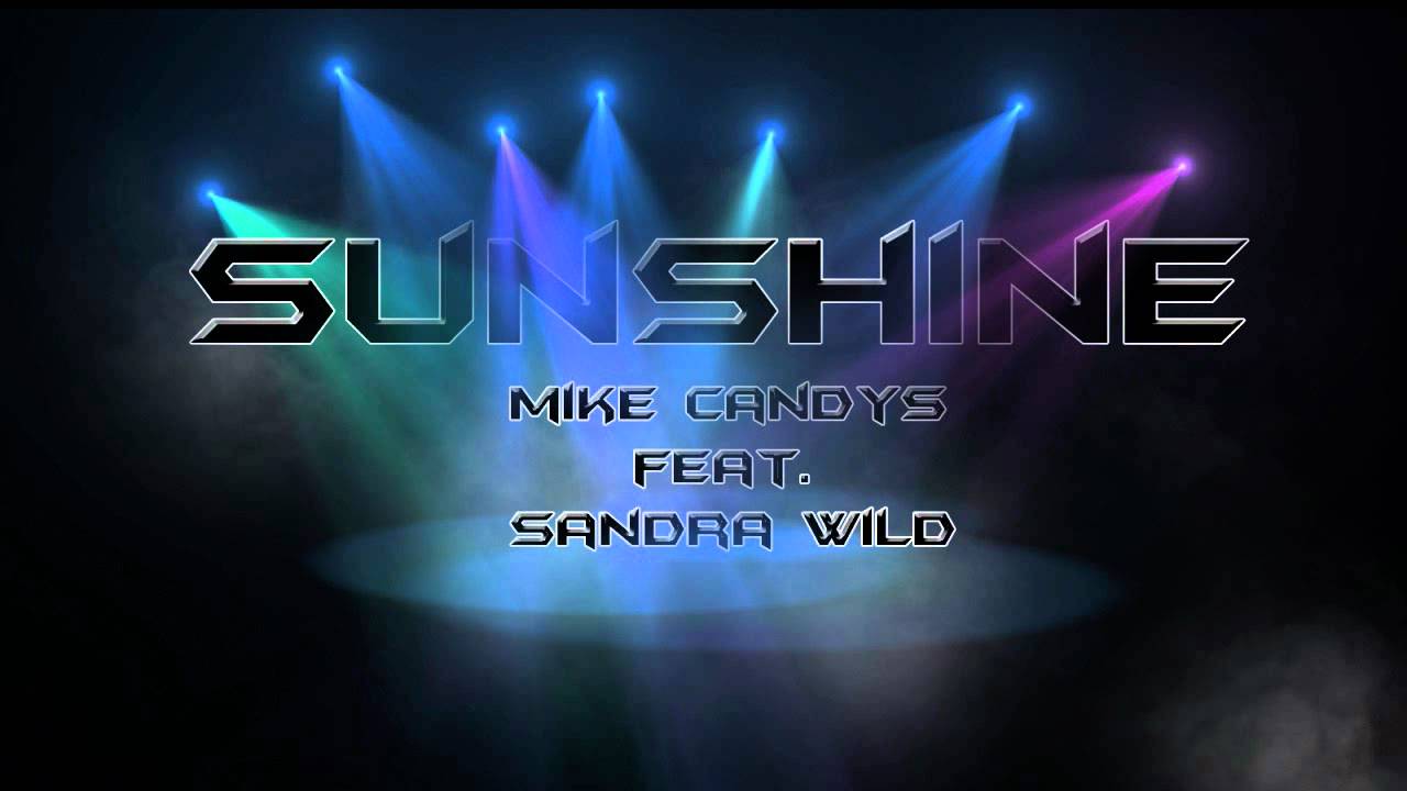 Sunshine (Fly So High) - Mike Candys feat. Sandra Wild - HQ