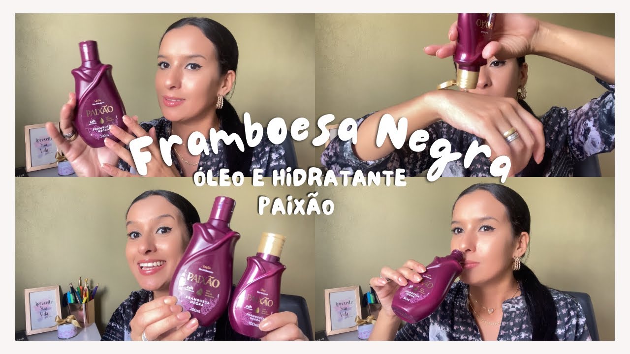 RESENHA ÓLEO E HIDRATANTE PAIXÃO FRAMBOESA NEGRA