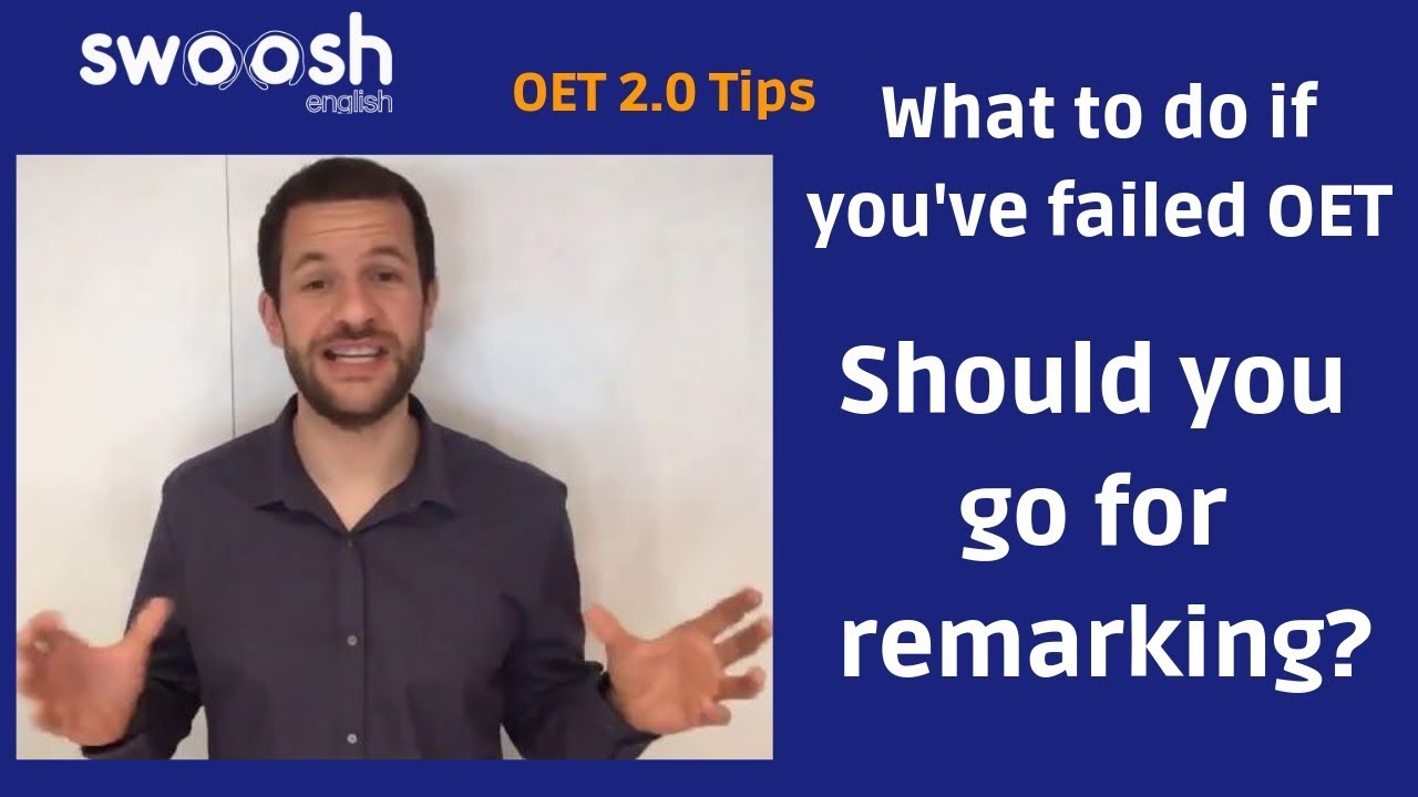 OET 2.0 Tips | What to do if you've failed OET and should you go for remarking?
